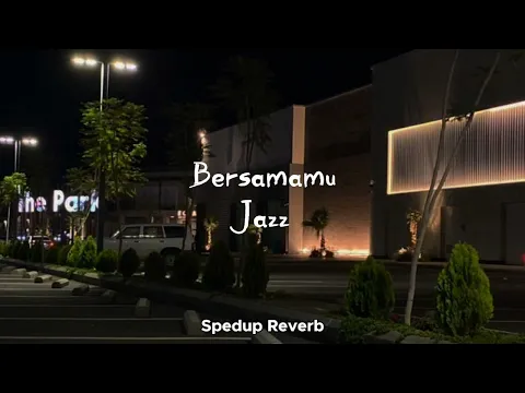 Download MP3 bersamamu - jazz speed up, tiktok vibes version