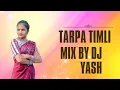 Download Lagu TARPA TIMLI MIX DJ YASH TRENDING 💥🎧