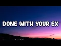 Download Lagu Gladdest - Done With Your EX (Lyrics) \