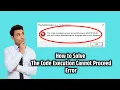 How to Solve The Code Execution Cannot Proceed Error quick fix 2024