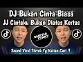 Lagu DJ BUKAN CINTA BIASA • CINTAKU BUKAN DIATAS KERTAS CINTAKU GETARAN YANG SAMA VIRAL TIKTOK 2026