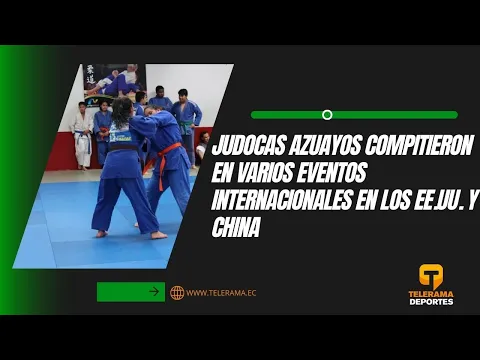 Judocas Azuayos compitieron en varios eventos internacionales en los EE.UU. y China