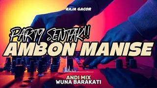 party sentak dj ambon manise terbaru 2026 bassgangga andi mix