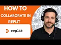 How to Collaborate in Replit Full Guide 2026