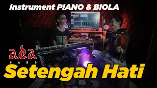 Download INSTRUMENT PIANO \u0026 BIOLA - Setengah Hati (Ada Band) MP3