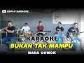 Lagu BUKAN TAK MAMPU KARAOKE NADA COWOK   PRIA VERSI DANGDUT KOPLO TERBARU