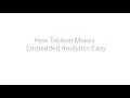 How Tableau makes embedded analytics easy