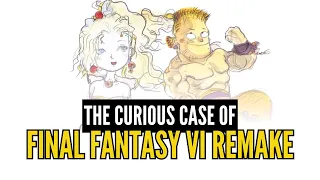 Download The Curious Case of Final Fantasy VI Remake MP3