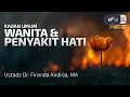 Download Lagu Wanita \u0026 Penyakit Hati - Ustadz Dr. Firanda Andirja, M.A.