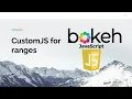 Bokeh CustomJS for ranges