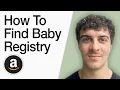 How To Find Baby Registry On Amazon Full 2025 Guide