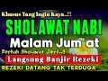Download Lagu SHOLAWAT NABI MUHAMMAD SAW PENGABUL HAJAT, SHOLAWAT JIBRIL PENARIK REZEKI DARI SEGALA PENJURU