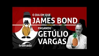 O dia em que James Bond enganou Getúlio Vargas