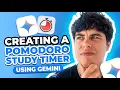 Creating a Pomodoro Study Timer Using Gemini