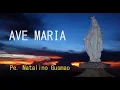 Download Lagu AVE MARIA (Letra) - Pe. Natalino Gusmao