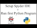 How to install Spyder IDE for Python Run you first Python program