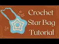 Crochet Star Bag Tutorial Easy and In Depth