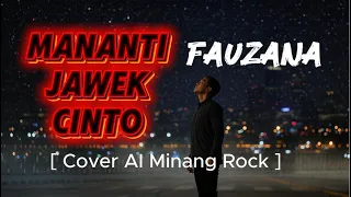 mananti jawek cinto fauzana cover ai minang rock 