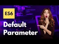 JavaScript ES6 - Default Parameter