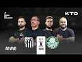 Lagu (AO VIVO) SUPER JORNADA KTO: SANTOS X PALMEIRAS | #280