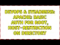DevOps SysAdmins Apache Basic auth for root host-restriction on directory