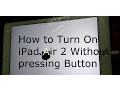 How to turn on iPad Air 2 without pressing and holding the button