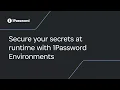 Secure your secrets at runtime with the 1Password CLI and Environments