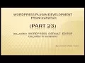 Wordpress Plugin Development tutorial from scratch Part 23 Use of default wp - editor in Wordpress