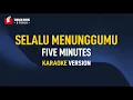 Download Lagu Five Minutes - Selalu Menunggumu (Aisah 2) KARAOKE