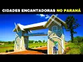 10 CHARMING Cities in the Interior of PARANA to LIVE or VISIT