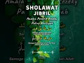 Download Lagu SHOLAWAT JIBRIL#sholawat #penarikrezeki #islamic