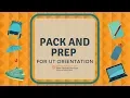 Pack and Prep for UT Orientation