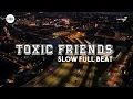 Download Lagu DJ Toxic Friends Slow Full Beat