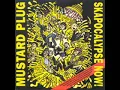 Mustard Plug - We Want The Mustard