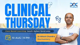 clinicalthursday lesch nyhan syndrome by dr nilesh chandra biochemistry neetpg inicet fmge