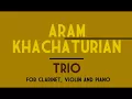 Aram Khachaturian - Trio for Violin, Clarinet and Piano (1932) [Score-Video]
