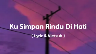 Download Ku Simpan Rindu Di Hati ( Lyrics \u0026 Vietsub ) MP3