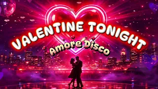 amore disco valentine tonight