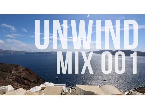 unwind mix 001 - chill hip-hop, trip-hop & jazzhop mixtape w/ visuals in santorini