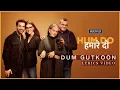 Download Lagu DUM GUTKOON [Lyrics Video] - \