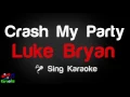🎤 Luke Bryan - Crash My Party (Karaoke Version) - King Of Karaoke