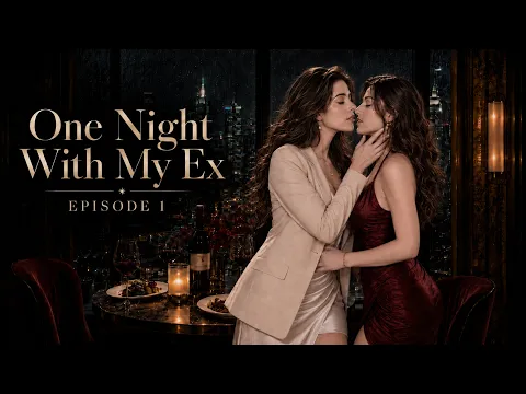 One Night With My Ex Episode 7