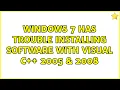 Windows 7 has trouble installing software with Visual C 2005 2008 2 Solutions
