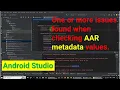 One or more issues found when checking AAR metadata values