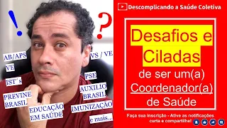 Desafios e Ciladas de ser um(a) Coordenador(a) de Saúde