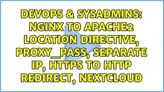 Nginx to Apache2 Location directive proxy - pass separate IP HTTPS to HTTP redirect nextcloud