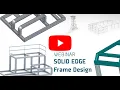 Webinar SOLID EDGE Frame Design