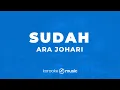 Download Lagu Sudah - Ara Johari (KARAOKE VERSION)