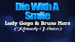 Download DIE WITH A SMILE - Lady Gaga \u0026 Bruno Mars (KARAOKE VERSION) MP3