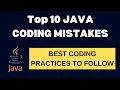 Top 10 Mistakes Java Developers Make
